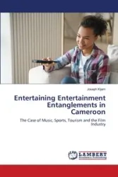 Entertaining Entertainment Entanglements in Cameroon - Joseph Kijem