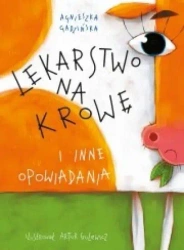 Lekarstwo na krowę i inne opowiadania TW - Agnieszka Gadzińska, Artur Gulewicz