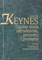 Ogólna teoria zatrudnienia procentu i pieniądza - John M. Keynes