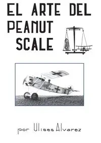 El Arte Del Peanut Scale - Alvarez Ulises