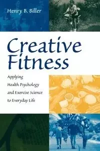 Creative Fitness - Henry B. Biller