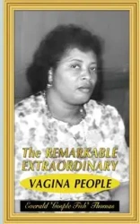 The Remarkable Extraordinary Vagina People - Thomas Everald