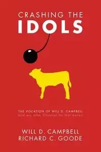 Crashing the Idols - Will D. Campbell