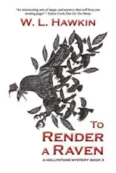 To Render a Raven - Hawkin W. L.