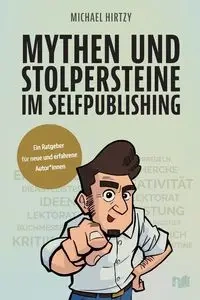 Mythen und Stolpersteine im Selfpublishing - Michael Hirtzy