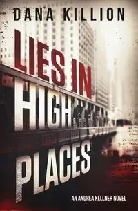 Lies in High Places - Dana Killion