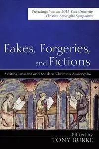 Fakes, Forgeries, and Fictions - Burke Tony