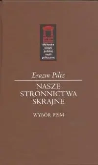 Nasze stronnictwa skrajne - Erazm Piltz