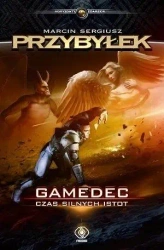 Gamedec T.4 Czas silnych istot - Marcin Sergiusz Przybyłek