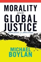Morality and Global Justice - Michael Boylan