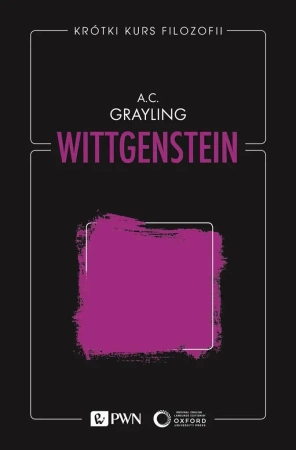Krótki kurs filozofii. Wittgenstein - A. C. Grayling