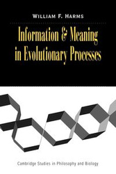 Information and Meaning in Evolutionary Processes - Harms William F.