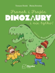 DINOZAURY i nie tylko. Franek i Frajda - Tomasz Rożek