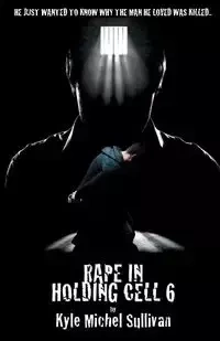 Rape in holding Cell 6 - Kyle Michel Sullivan