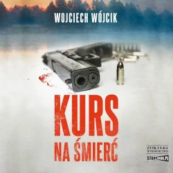 audiobook Kurs na śmierć - Wojciech Wójcik