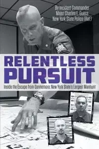 Relentless Pursuit - Major Charles Guess Incident Commander