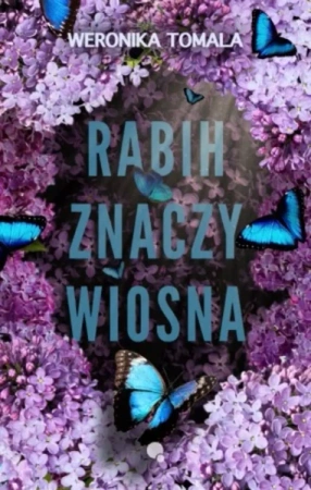 Rabih znaczy wiosna wyd. 2024 - Weronika Tomala