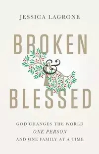 Broken & Blessed - Jessica LaGrone