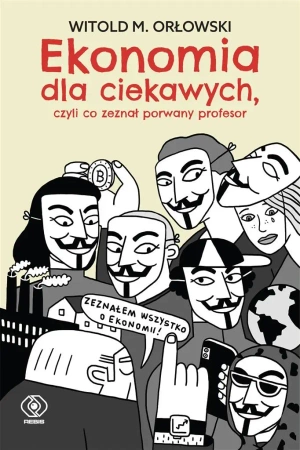 Ekonomia dla ciekawych. ,czyli co zeznał porwany.. - Witold M. Orłowski