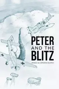 Peter and the Blitz - Angela de Caprariis-Salerno
