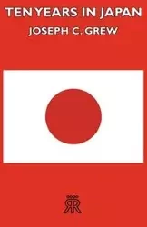 Ten Years in Japan - Joseph C. Grew