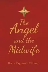 The Angel and the Midwife - Fagersten Fillmore Becca