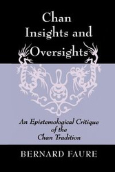 Chan Insights and Oversights - Bernard Faure