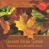 Jesień liścia Jasia. Opowieść o życiu dla małych i dużych wyd. 2023 - Leo Buscaglia