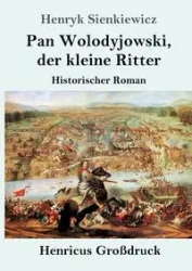 Pan Wolodyjowski, der kleine Ritter (Großdruck) - Henryk Sienkiewicz