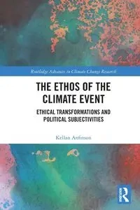 The Ethos of the Climate Event - Anfinson Kellan