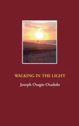 Walking in the Light - Joseph Osagie-Osadolo