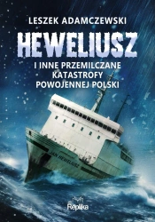 Heweliusz i inne przemilczane katastrofy... - Leszek Adamczewski