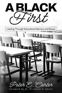 A Black First - Carter Peter E.
