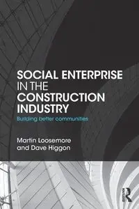 Social Enterprise in the Construction Industry - Martin Loosemore