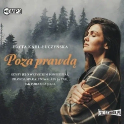 Poza prawdą. Audiobook - Edyta Kahl-Łuczyńska