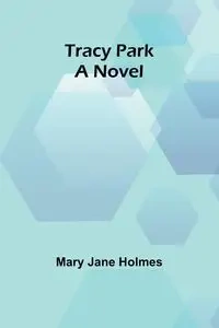 Tracy Park - Jane Mary Holmes