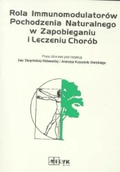 Rola immunomodulatorów pochodzenia naturalnego.. - praca zbiorowa