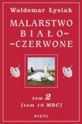 Malarstwo Biało-Czerwone T.2 (MBC T.10) - Waldemar Łysiak