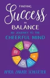 Finding Success in Balance - Apryl Schlueter Zarate