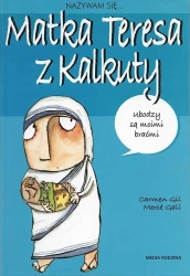Nazywam się... Matka Teresa z Kalkuty - Carmen Gil