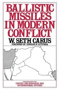 Ballistic Missiles in Modern Conflict - Carus W.