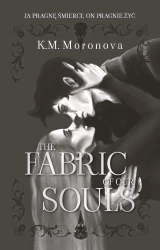 The Fabric of Our Souls - K.M. Moronova