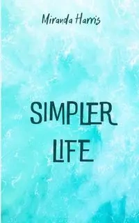 Simpler Life - Harris Miranda