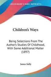 Children's Ways - James Sully