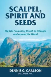 SCALPEL, SPIRIT AND SEEDS - Dennis Carlson