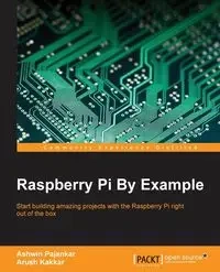 Raspberry Pi By Example - Pajankar Ashwin