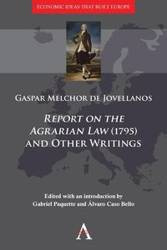'Report on the Agrarian Law' (1795) and Other Writings - Melchor de Jovellanos Gaspar