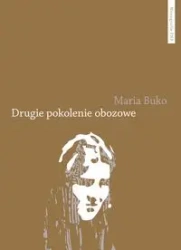 Drugie pokolenie obozowe - Maria Buko
