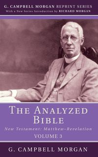 The Analyzed Bible, Volume 3 - Morgan G. Campbell
