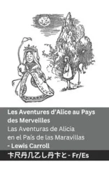 Les Aventures d'Alice au Pays des Merveilles / Las Aventuras de Alicia en el País de las Maravillas - Carroll Lewis